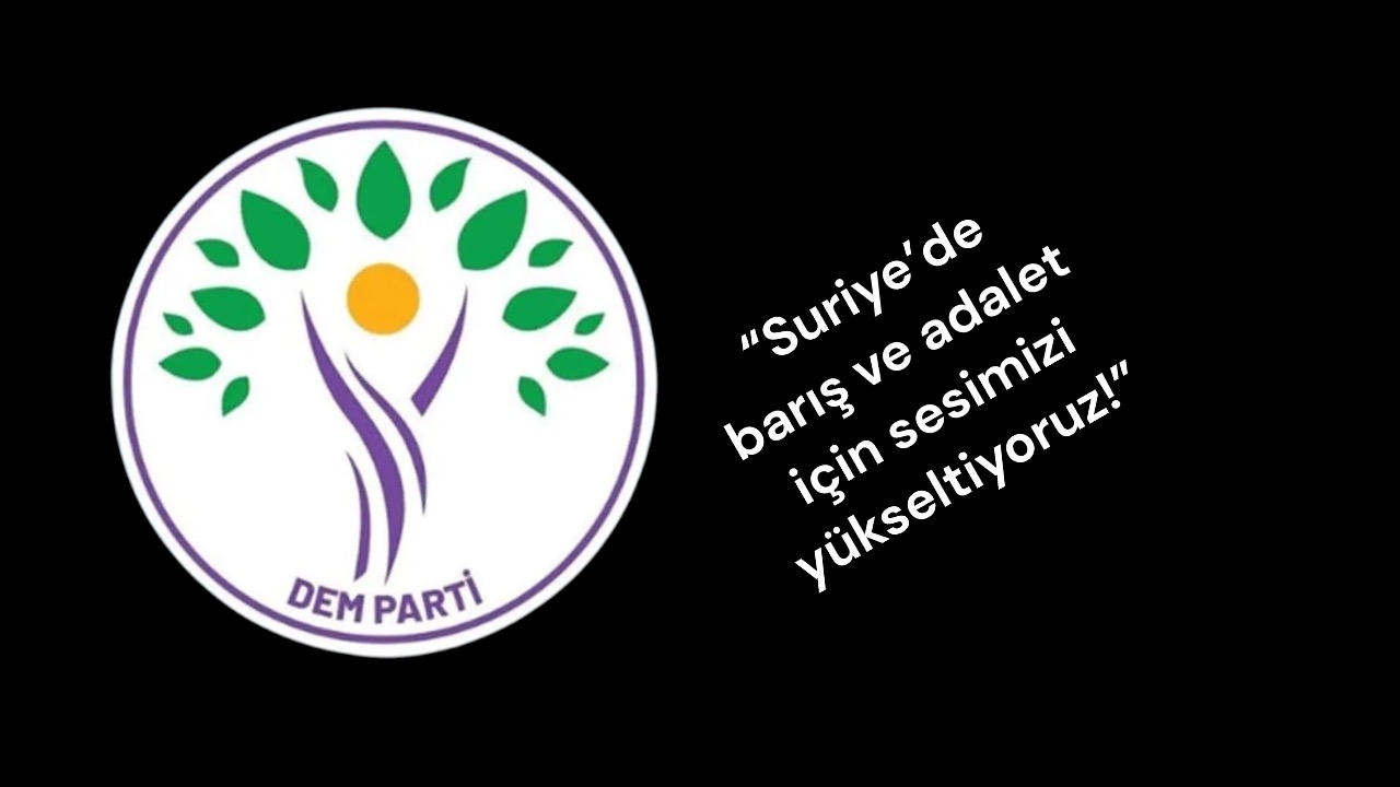 DEM Parti’den Suriye’deki Katliamlara Kınama: “Tek Çözüm Demokratik Geçiş”
